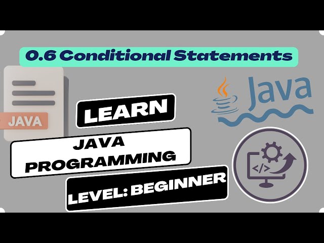 0.6 Java Tutorial: Mastering the Magic of Conditional Statements | CodingCEO