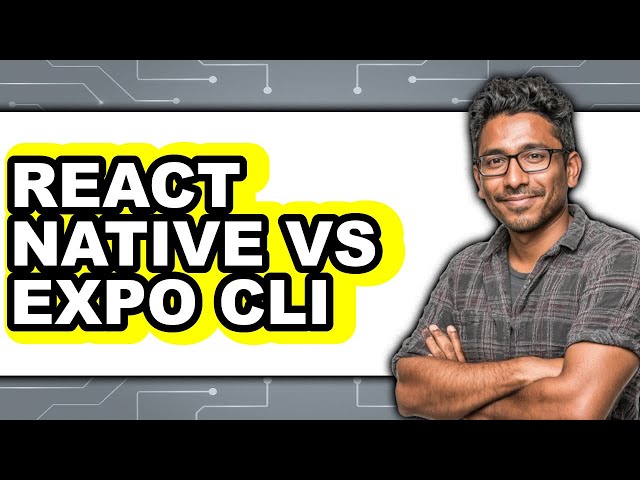 React Native vs Expo CLI: Which Is Better for Your Next Project?