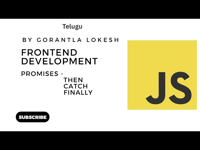JavaScript Tutorial For Intermediate #23: Promises - Then, Catch, Finally & Chaining #telugu