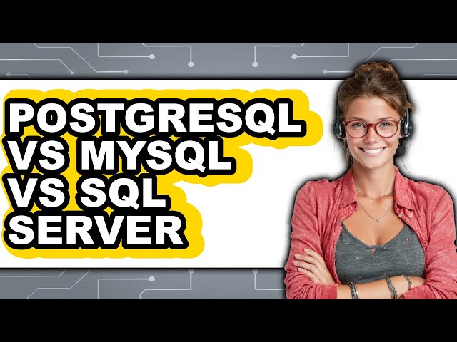 PostgreSQL Vs MySQL Vs SQL Server - 2025 Comparison
