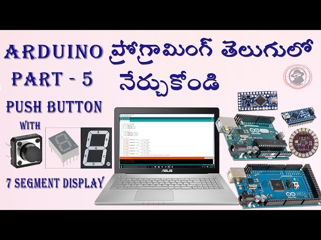 Arduino programming Tutorial Push Button with 7-segment display (Part - 5) || In Telugu#