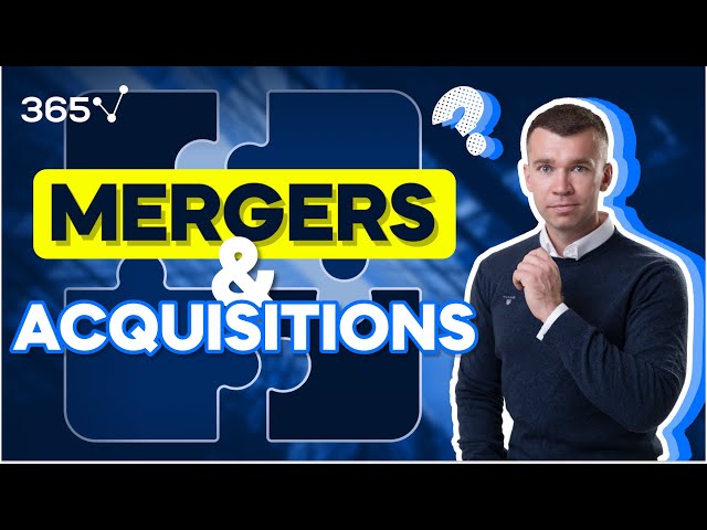 Intro to M&A: Mergers & Acquisitions Explained