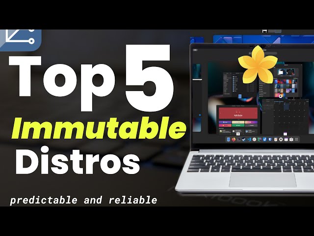 Top 5 Immutable Linux distro