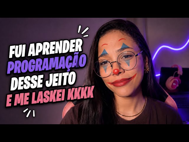 TENTEI APRENDER PROGRAMAÇÃO DESSE JEITO E ME LASKEI KKKKKKKK