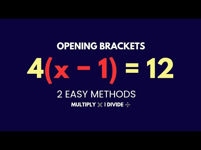 Opening Brackets in Linear Equations | 2 Easy Methods Explained