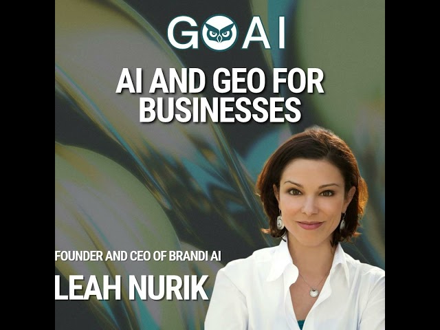 AI and GEO for Businesses with Leah Nurik, Founder and CEO of Brandi AI
