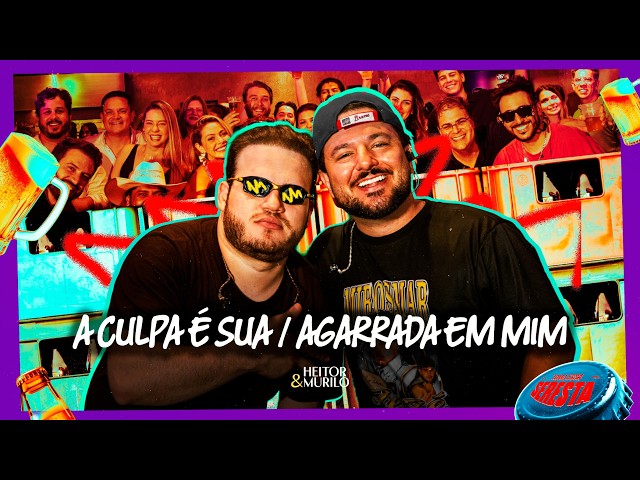 Heitor e Murilo - A Culpa É Sua / Agarrada Em Mim (TOMA ESSA SERESTA)