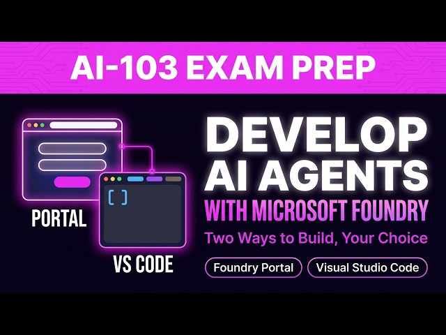 Develop AI Agents with Microsoft Foundry | Azure AI Apps & Agents Developer Ultimate Course #ai103