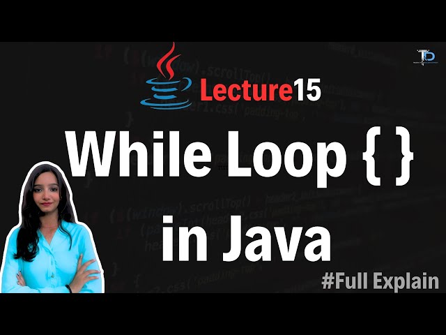 #15 While Loop in Java | Difference between for loop and while loop in hindi