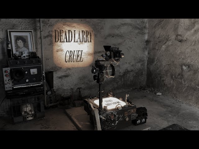 Dead Larry - Cruel