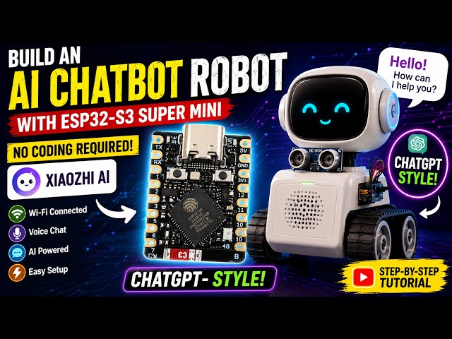 Build an AI Chatbot Robot with ESP32-S3 Super Mini | No Coding Required! (Xiaozhi AI)🤖ChatGPT Style