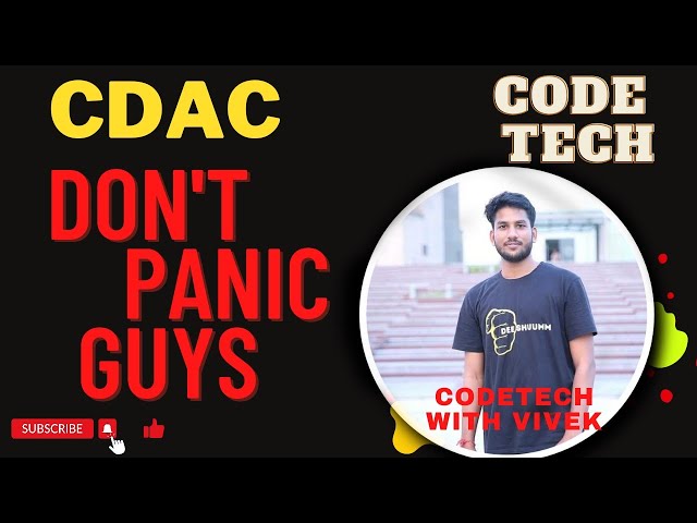 Don't Panic Guys For CDAC  Centre|CodeTech |Vivek Singh|