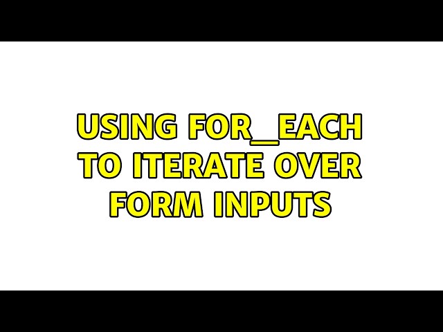 Using for_each to iterate over form inputs