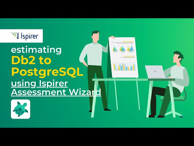 Get a Quick Estimate of Your Db2 to PostgreSQL Migration with Ispirer Assessment Wizard!