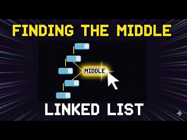 simple steps to find the middle of a linked list