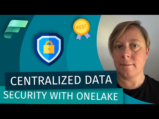 OneLake Security - Centralized Data Security for Microsoft Fabric (w/ Gabi Münster)
