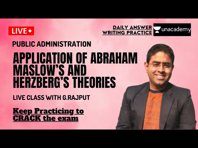 Application of Abraham Maslow’s and Herzberg’s Theories| Answer Writing | UPSC | PUBED