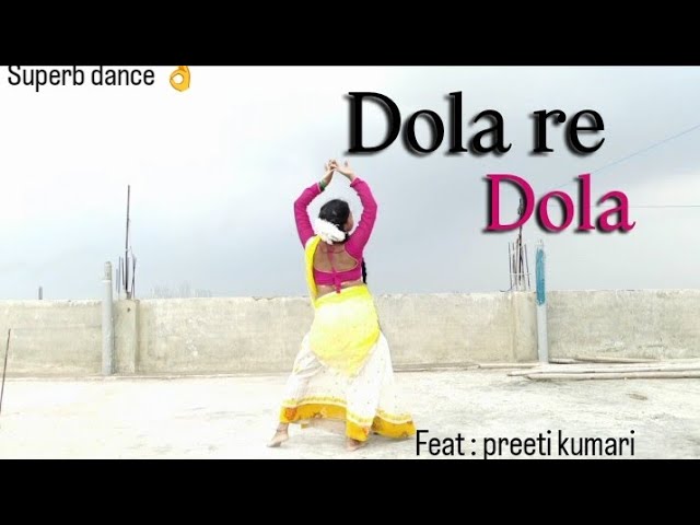 Dola re dola | dance cover by | preeti kumari 