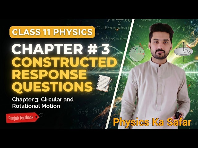 Chapter 3 | Exercise| Constructed response questions| class 11 physics| New book