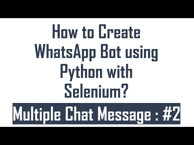 How to Create WhatsApp Bot using Python with Selenium? : #2