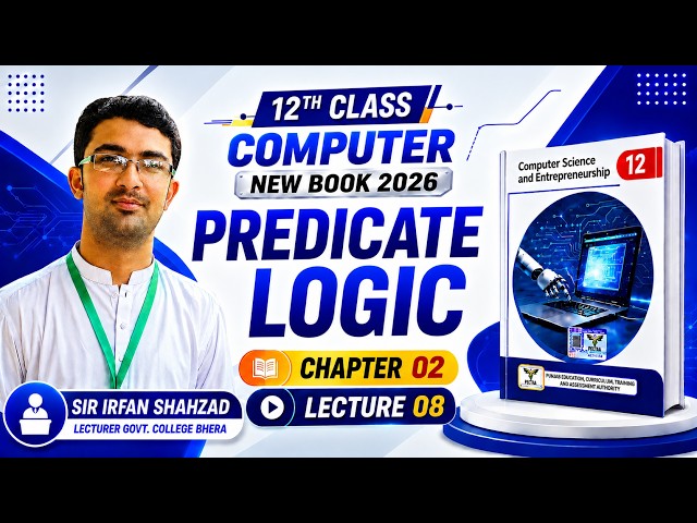 Predicate Logic | Class 12 Computer Science Chapter 02 | New Book 2026 | Punjab Boards