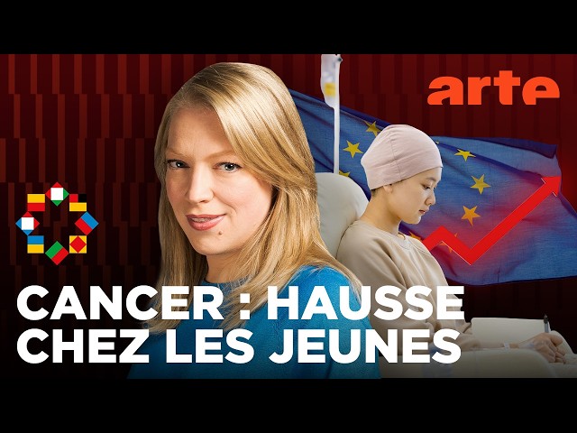 Cancer :  les jeunes Européens sont-ils plus touchés aujourd'hui ? | Europe l'Hebdo | ARTE