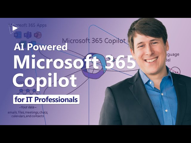 Understanding Microsoft 365 Copilot for IT Professionals