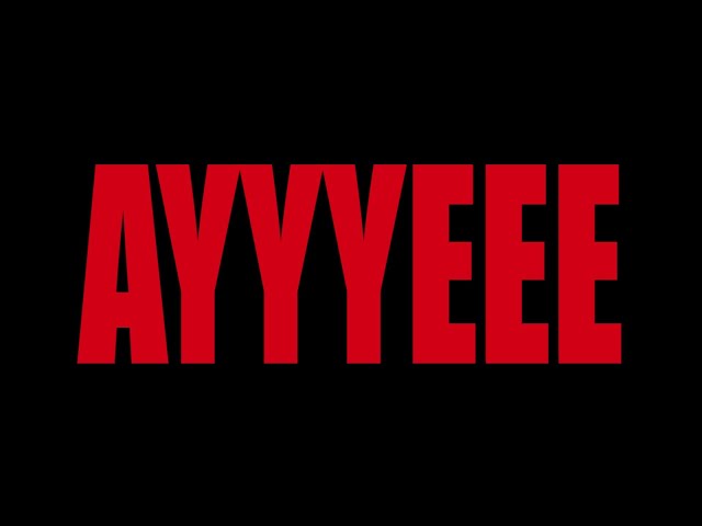 LABEL - AYYYEEE (Official Video)