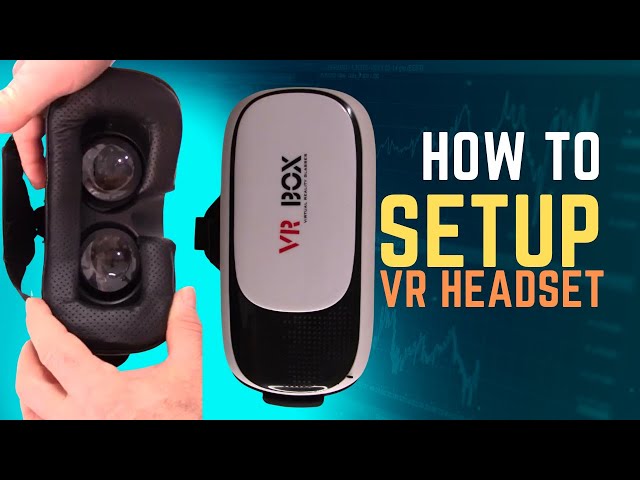 VR Box Setup Video | How To Setup & Use a VR Headset — Beginner's Guide | Anxiety Disorder | OCD