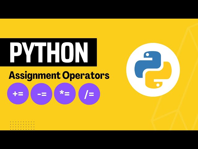 Assignment Operators in Python | Python Assignment Operator | Augmented Assignment Operators