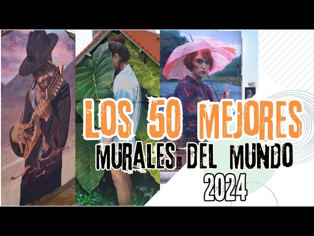 Top 50 murales 2024, lo mejor del arte urbano