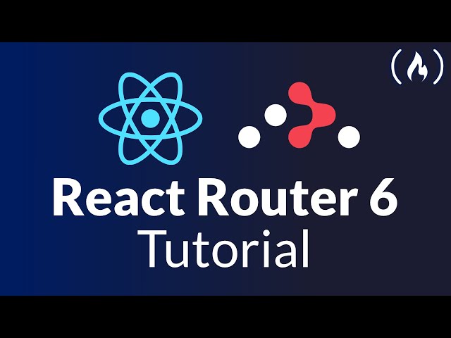 React Router 6 – Tutorial for Beginners