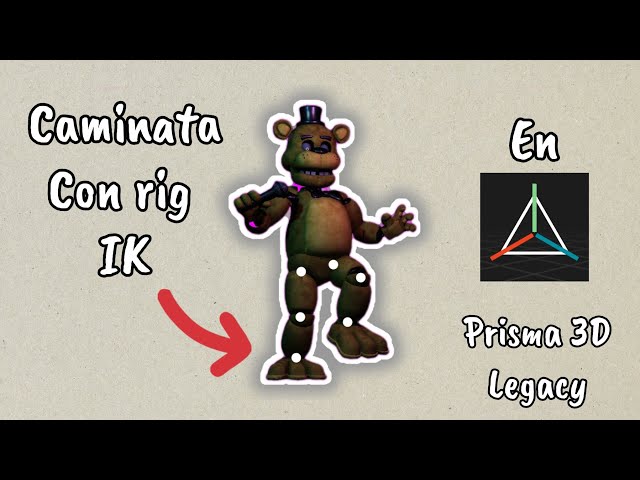 Tutorial de caminata con Rig IK en Prisma Legacy [FNaF/P3D/Tutorial]