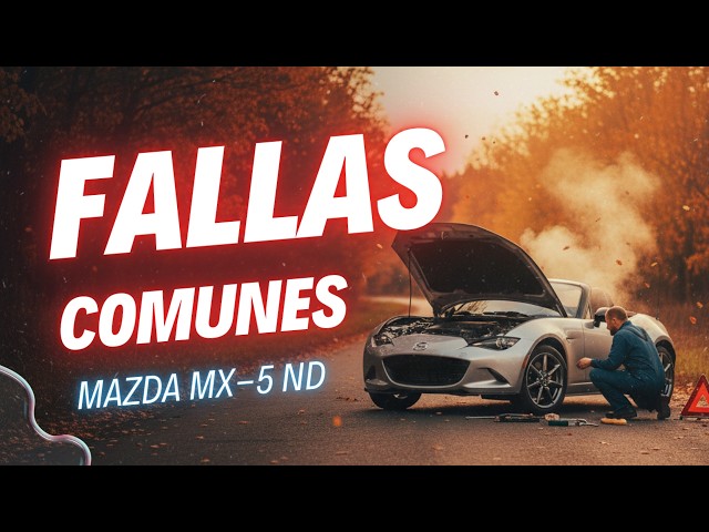 Fallas comunes del Mazda MX5 ND