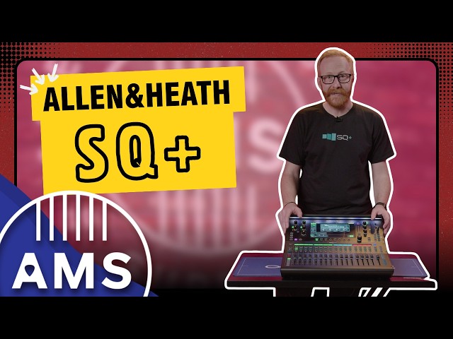 Allen & Heath SQ+ Digital Mixers | Everything You Love from the SQ Just… PLUS!