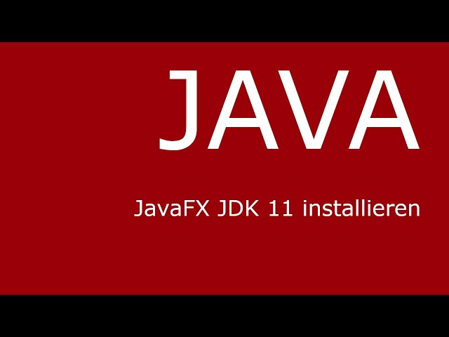 JavaFX JDK 11 Installation