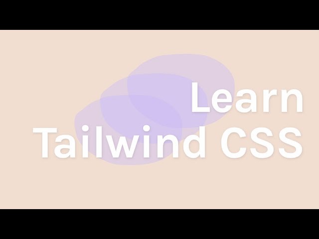 Learn Tailwind CSS – Course for Beginners