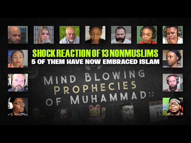 ALL 13 Non-Muslims Shocked Reactions - Undeniable Prophecies of Muhammad ﷺ | Reaction Mashup