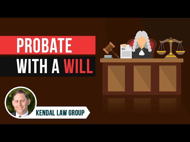 The Probate Process With A Will