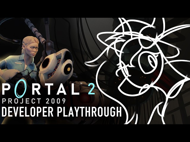 Portal 2: Project 2009 - Developer Playthrough w/ Commentary