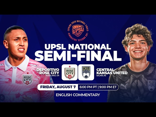 ENG | Deportivo Rose City vs Central Kansas United | 08.07.2026 | UPSL National Semifinal