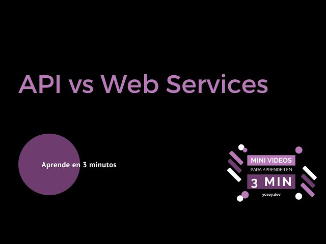 Aprende en 3mins: Diferencias entre APIs y Web Services