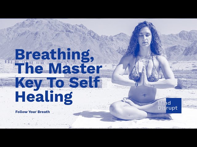 Breathing: The Master Key to Self Healing