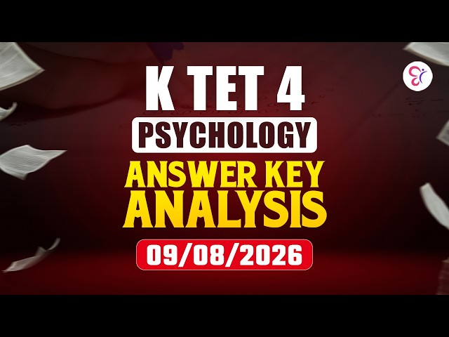 K TET 4 PSYCHOLOGY ANSWER KEY ANALYSIS 09/08/2026