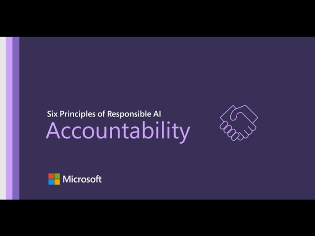 Microsoft Responsible AI - Accountability