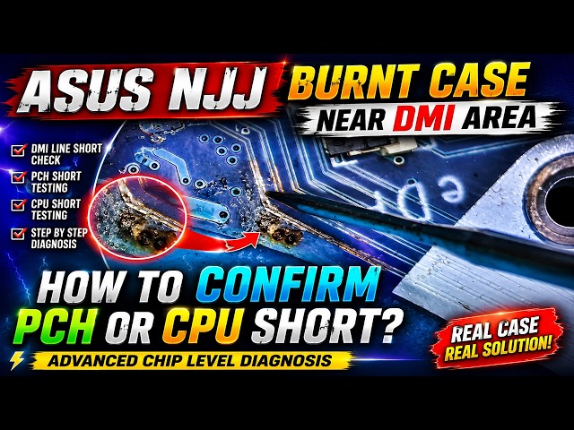 ASUS NJJ Motherboard Burnt Case Near DMI Area | How to Confirm PCH or CPU Short?
