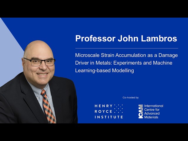 ICAM Webinar: Microscale Strain Accumulation as a Damage Driver in Metals