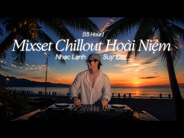 [90 Phút Lạc Trong Không Gian Huyền Ảo] Mixset Chillout Hoài Niệm | Nhạc Lạnh Hot Tiktok 2026
