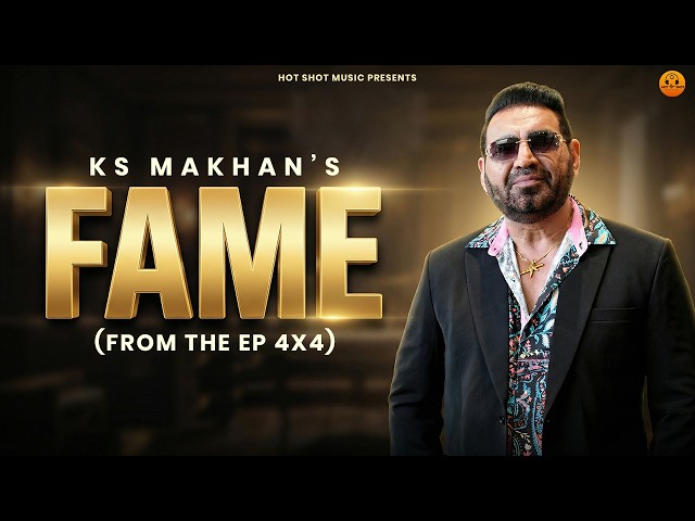 FAME- 4x4 EP (Four by Four) | KS Makhan | Punjabi Song 2026 | Hot Shot Music