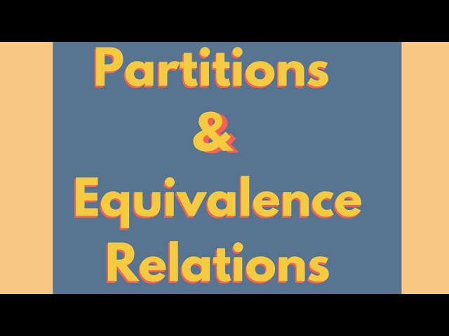 Abstract Algebra | Partitions and Equivalence Relations